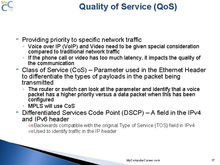 Quality of Service (Qo. S) Providing priority to specific network traffic Class of Service