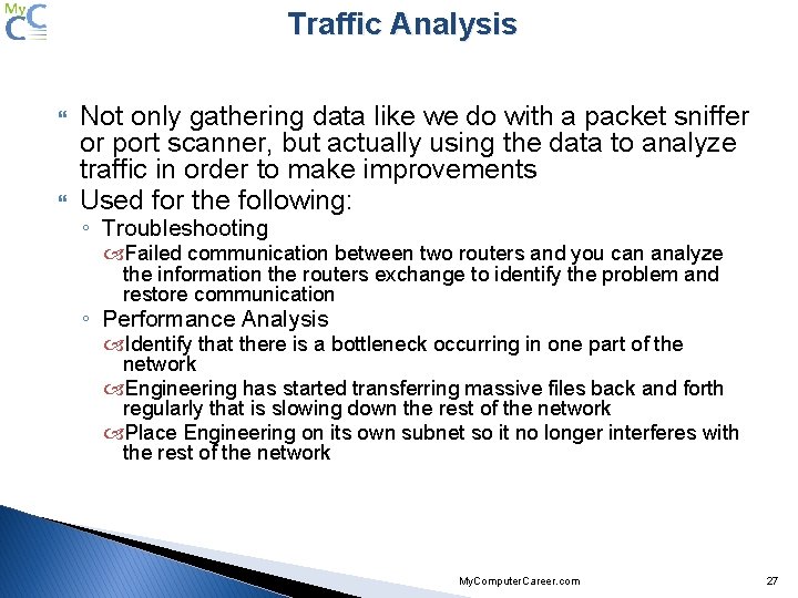 Traffic Analysis Not only gathering data like we do with a packet sniffer or