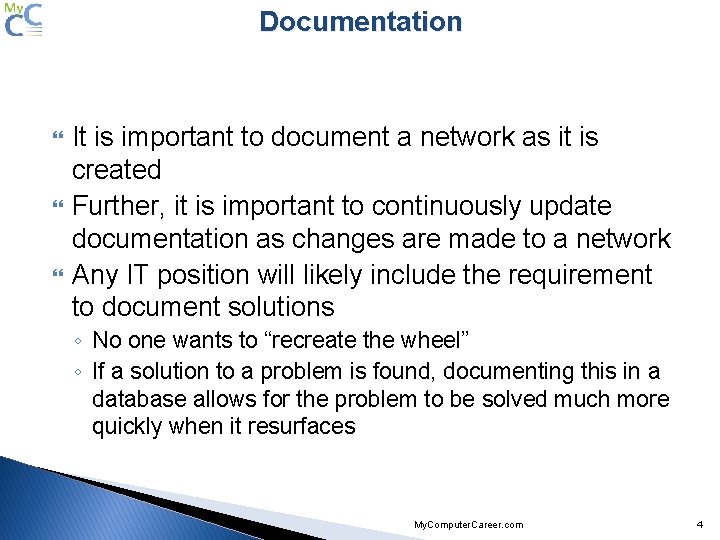 Documentation It is important to document a network as it is created Further, it