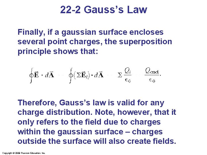 22 -2 Gauss’s Law Finally, if a gaussian surface encloses several point charges, the
