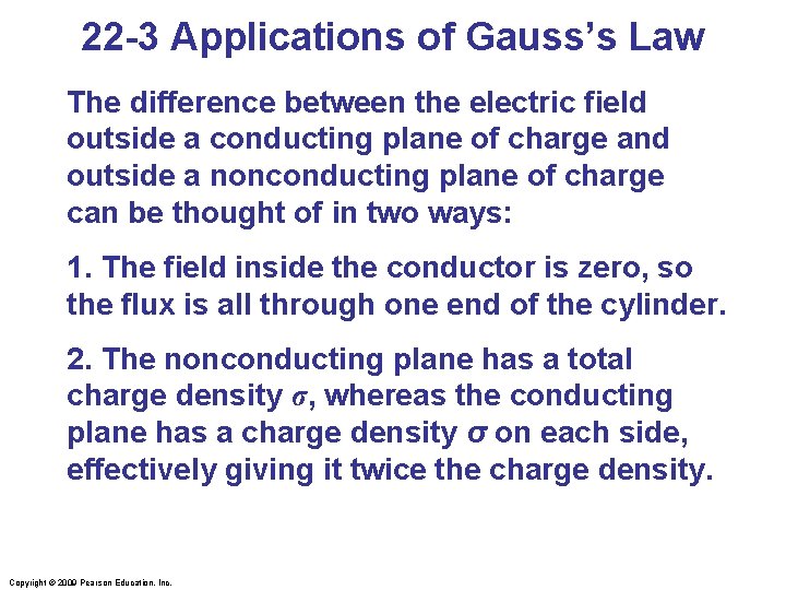 22 -3 Applications of Gauss’s Law The difference between the electric field outside a