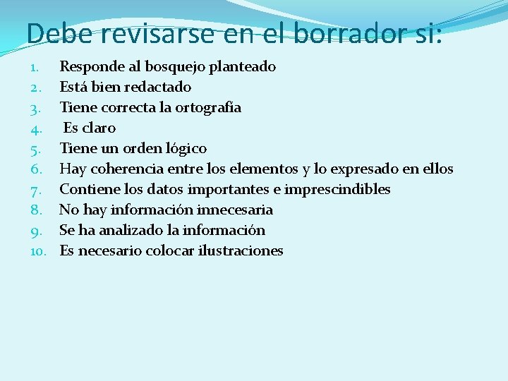 Debe revisarse en el borrador si: 1. 2. 3. 4. 5. 6. 7. 8.