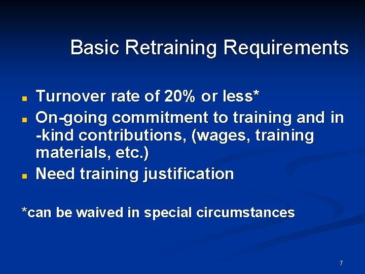 Basic Retraining Requirements n n n Turnover rate of 20% or less* On-going commitment