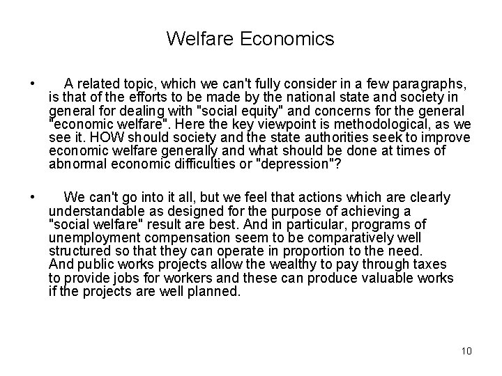 Welfare Economics • A related topic, which we can't fully consider in a few