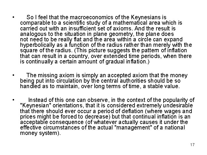  • So I feel that the macroeconomics of the Keynesians is comparable to