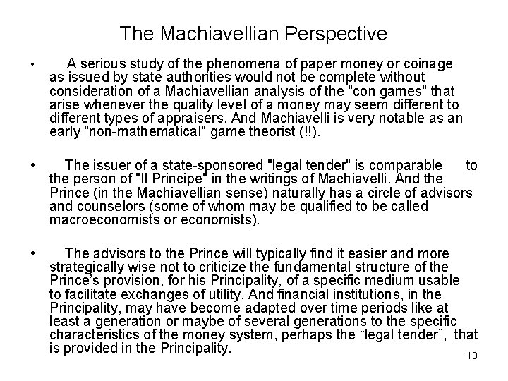 The Machiavellian Perspective • A serious study of the phenomena of paper money or