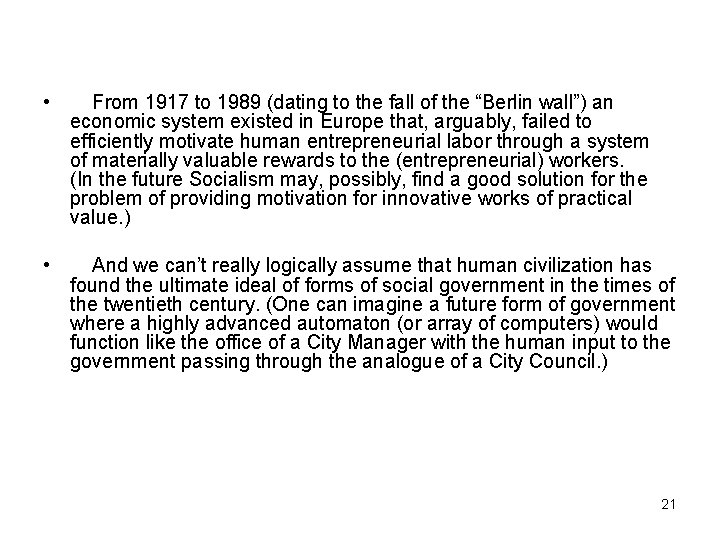  • From 1917 to 1989 (dating to the fall of the “Berlin wall”)