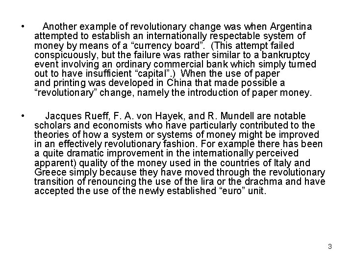  • Another example of revolutionary change was when Argentina attempted to establish an