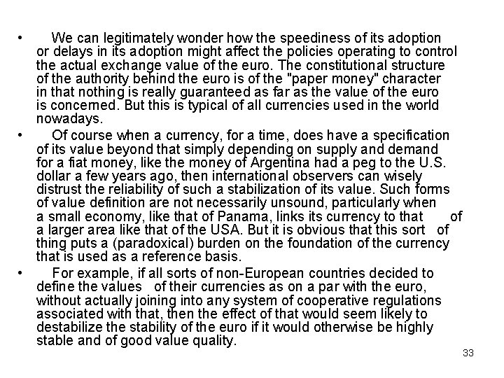  • We can legitimately wonder how the speediness of its adoption or delays