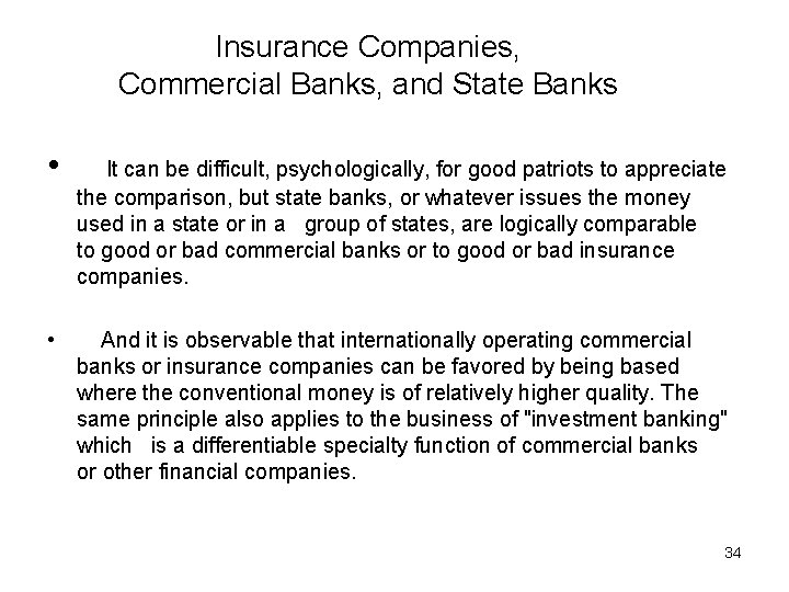 Insurance Companies, Commercial Banks, and State Banks • • It can be difficult, psychologically,