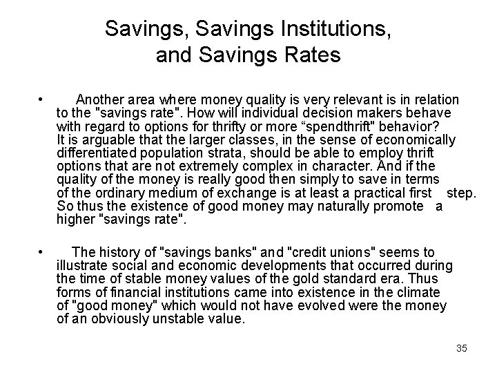 Savings, Savings Institutions, and Savings Rates • Another area where money quality is very