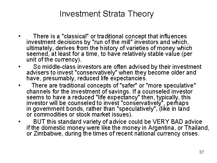 Investment Strata Theory • There is a "classical" or traditional concept that influences investment