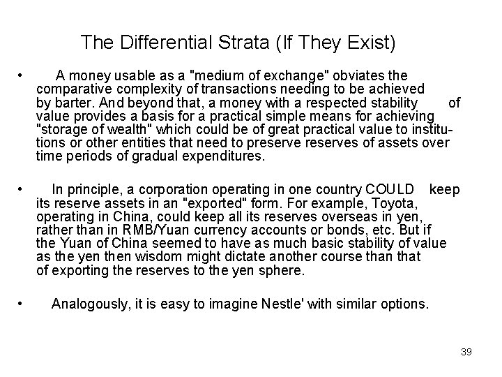 The Differential Strata (If They Exist) • A money usable as a "medium of