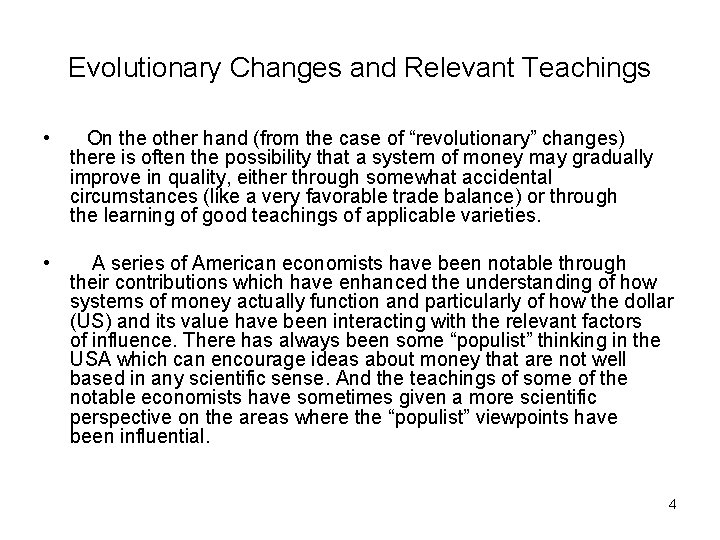 Evolutionary Changes and Relevant Teachings • On the other hand (from the case of