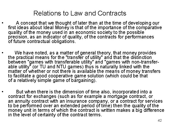 Relations to Law and Contracts • A concept that we thought of later than