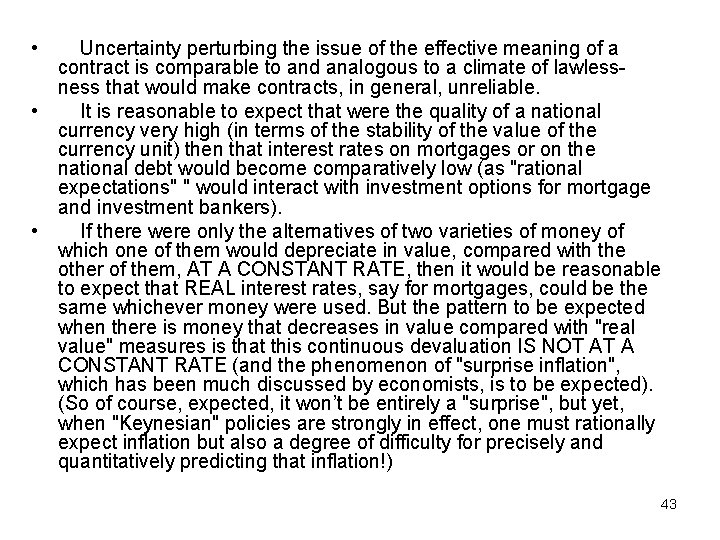  • Uncertainty perturbing the issue of the effective meaning of a contract is