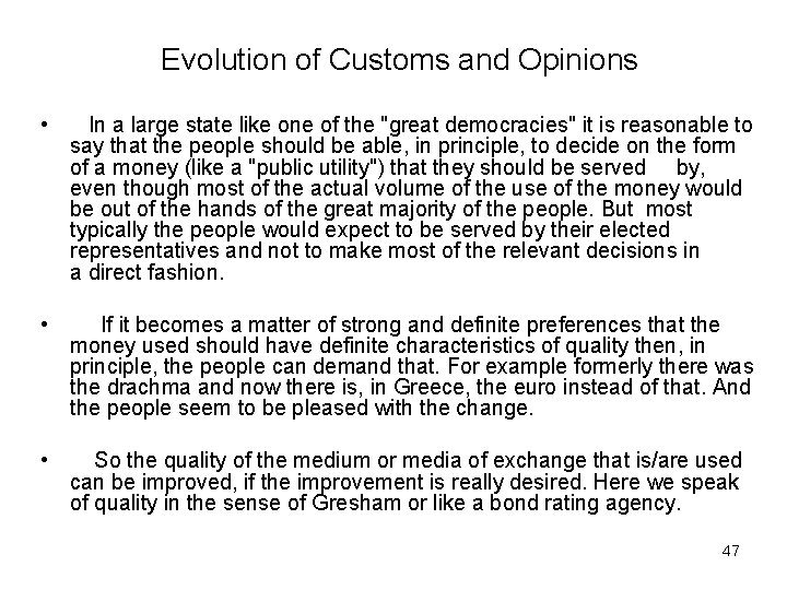 Evolution of Customs and Opinions • In a large state like one of the