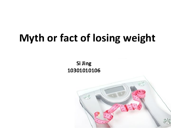 Myth or fact of losing weight Si Jing 10301010106 