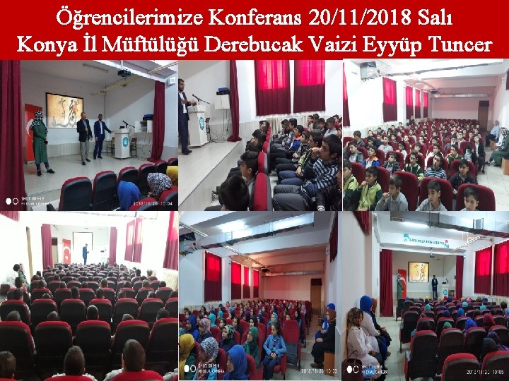 Öğrencilerimize Konferans 20/11/2018 Salı Konya İl Müftülüğü Derebucak Vaizi Eyyüp Tuncer 