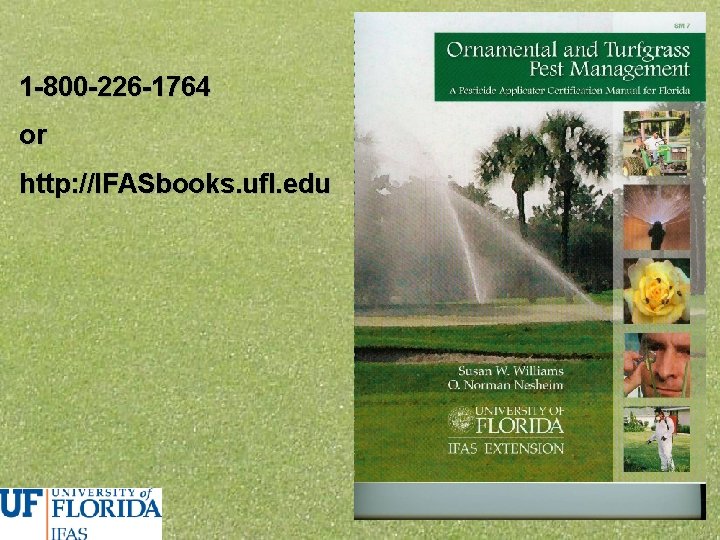 1 -800 -226 -1764 or http: //IFASbooks. ufl. edu 