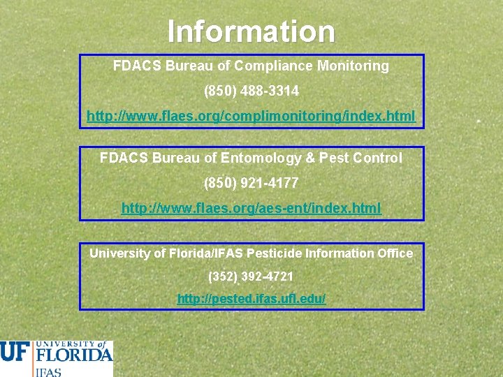 Information FDACS Bureau of Compliance Monitoring (850) 488 -3314 http: //www. flaes. org/complimonitoring/index. html