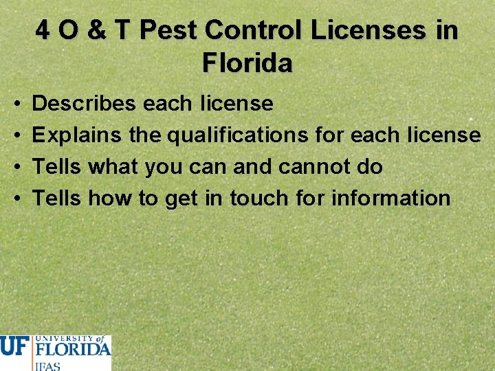 4 O & T Pest Control Licenses in Florida • • Describes each license