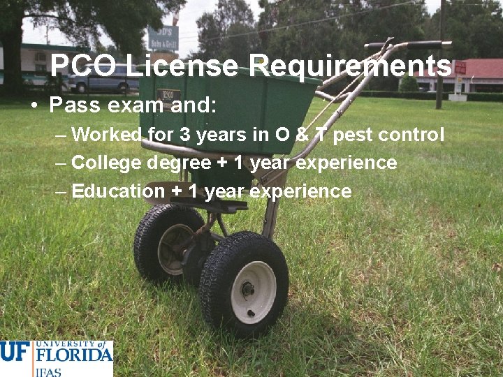 PCO License Requirements • Pass exam and: – Worked for 3 years in O