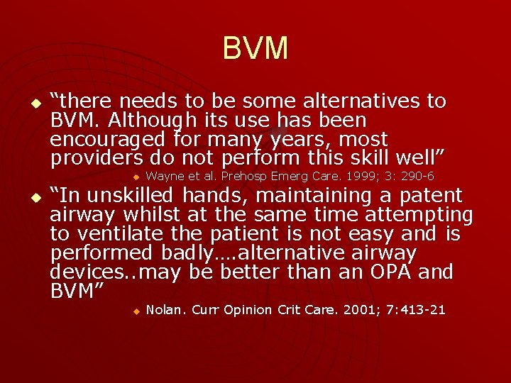 BVM u “there needs to be some alternatives to BVM. Although its use has