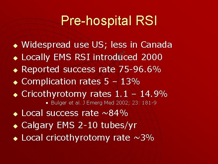 Pre-hospital RSI u u u Widespread use US; less in Canada Locally EMS RSI