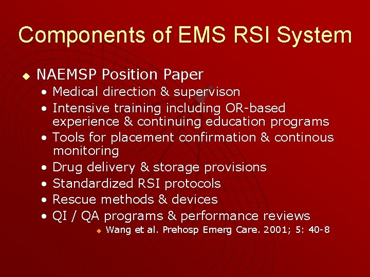 Components of EMS RSI System u NAEMSP Position Paper • Medical direction & supervison