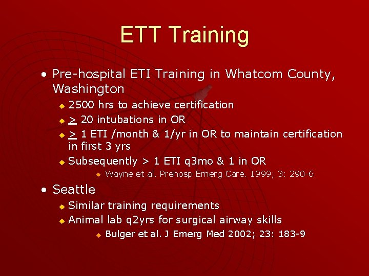 ETT Training • Pre-hospital ETI Training in Whatcom County, Washington 2500 hrs to achieve
