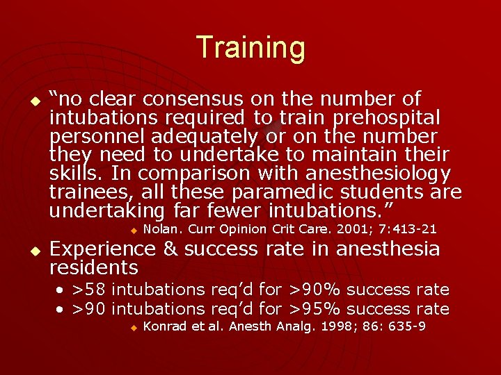 Training u “no clear consensus on the number of intubations required to train prehospital