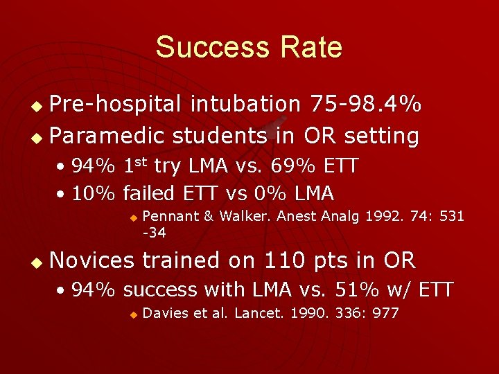 Success Rate Pre-hospital intubation 75 -98. 4% u Paramedic students in OR setting u