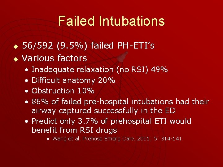 Failed Intubations u u 56/592 (9. 5%) failed PH-ETI’s Various factors • • Inadequate