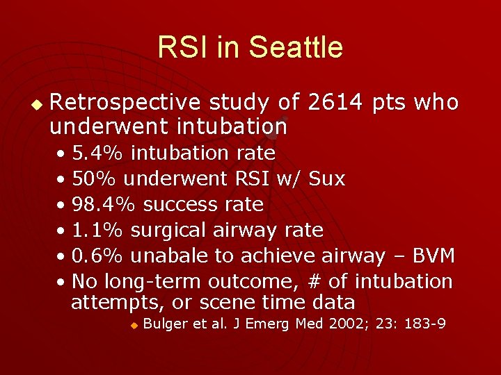 RSI in Seattle u Retrospective study of 2614 pts who underwent intubation • 5.
