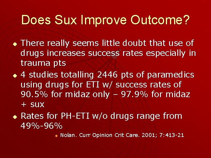 Does Sux Improve Outcome? u u u There really seems little doubt that use