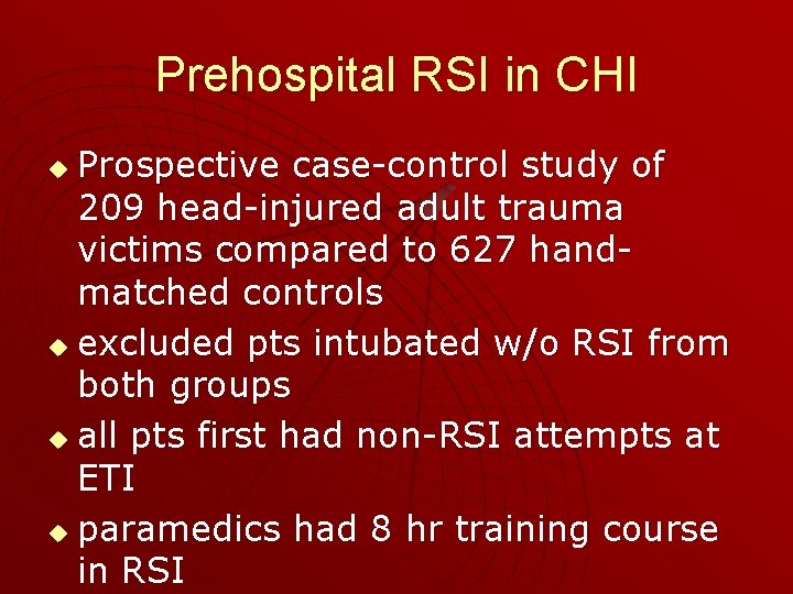 Prehospital RSI in CHI Prospective case-control study of 209 head-injured adult trauma victims compared