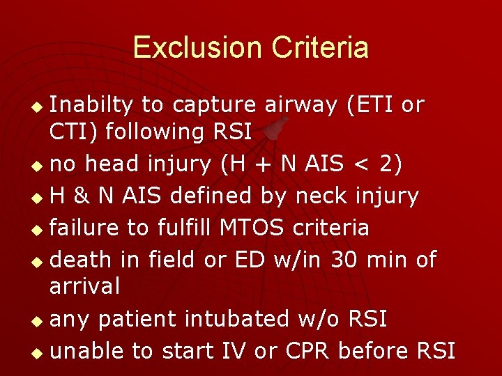 Exclusion Criteria Inabilty to capture airway (ETI or CTI) following RSI u no head