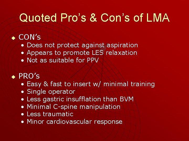 Quoted Pro’s & Con’s of LMA u CON’s • Does not protect against aspiration