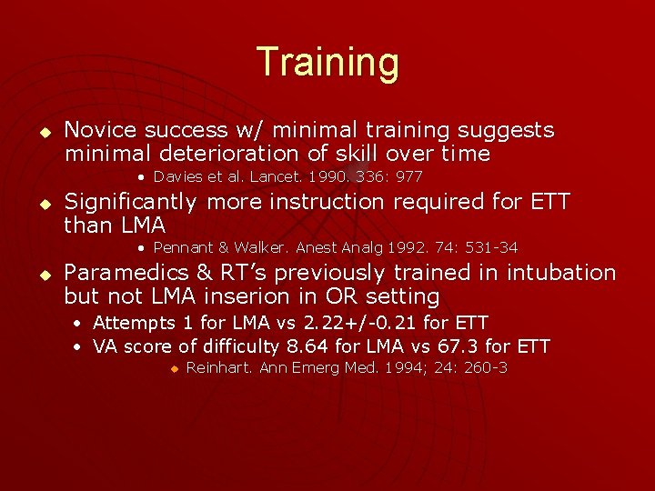 Training u Novice success w/ minimal training suggests minimal deterioration of skill over time