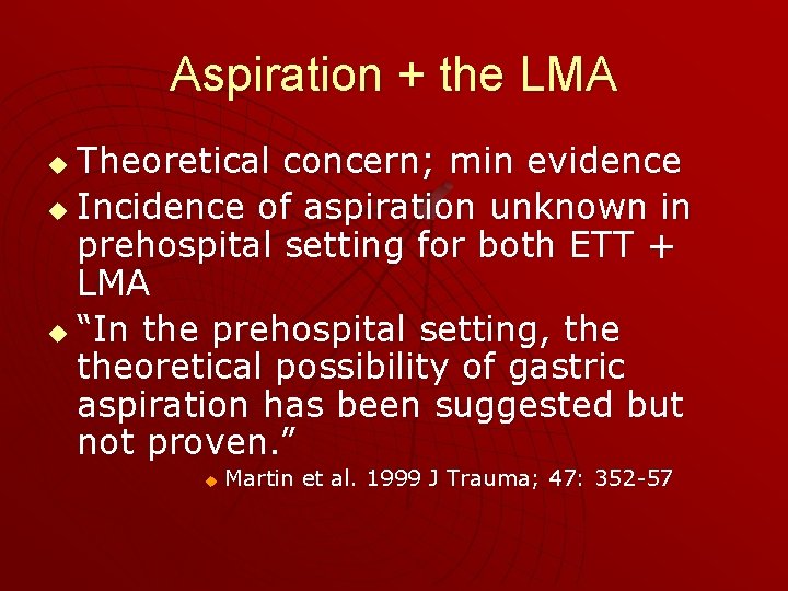 Aspiration + the LMA Theoretical concern; min evidence u Incidence of aspiration unknown in