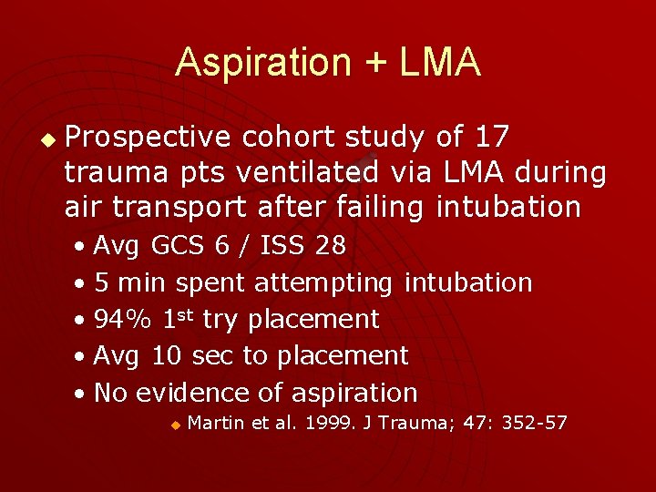 Aspiration + LMA u Prospective cohort study of 17 trauma pts ventilated via LMA