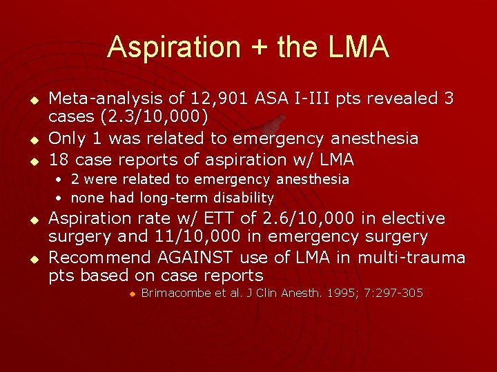 Aspiration + the LMA u u u Meta-analysis of 12, 901 ASA I-III pts