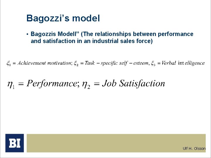Bagozzi’s model • Bagozzis Modell” (The relationships between performance and satisfaction in an industrial