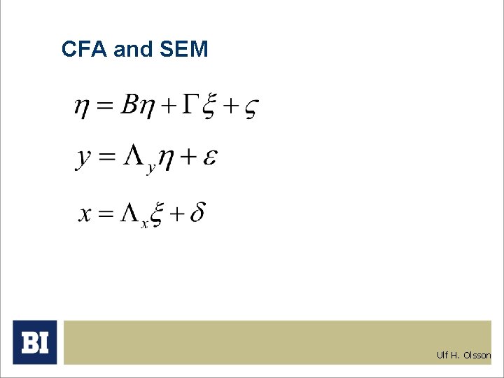 CFA and SEM Ulf H. Olsson 