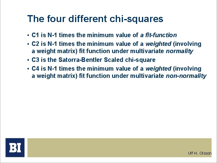 The four different chi-squares • C 1 is N-1 times the minimum value of