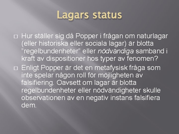 Lagars status � � Hur ställer sig då Popper i frågan om naturlagar (eller Lagars status � � Hur ställer sig då Popper i frågan om naturlagar (eller