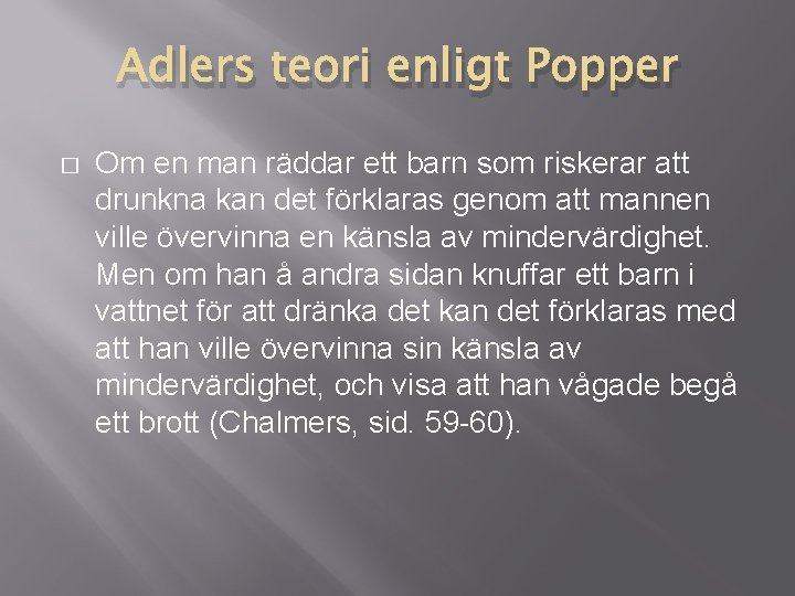 Adlers teori enligt Popper � Om en man räddar ett barn som riskerar att Adlers teori enligt Popper � Om en man räddar ett barn som riskerar att