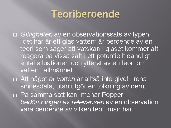 Teoriberoende � � � Giltigheten av en observationssats av typen ”det här är ett Teoriberoende � � � Giltigheten av en observationssats av typen ”det här är ett