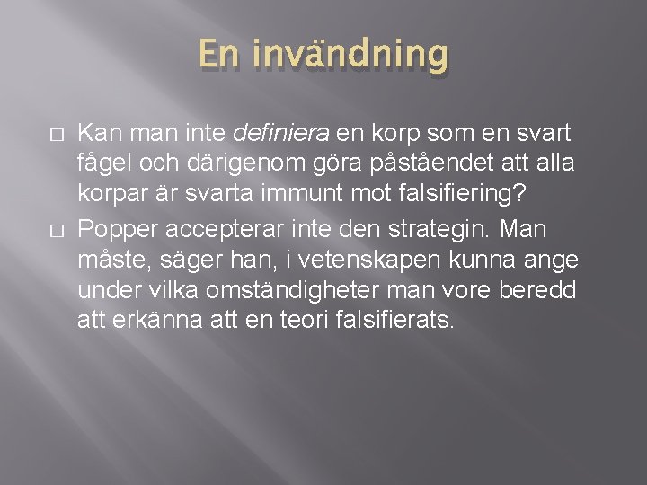 En invändning � � Kan man inte definiera en korp som en svart fågel En invändning � � Kan man inte definiera en korp som en svart fågel
